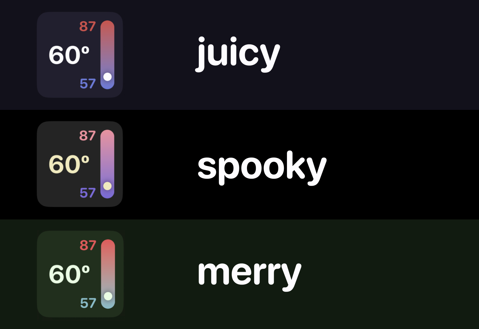 Widgets in each theme: juicy, spooky, and merry